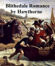 Title: The Blithedale Romance, Author: Nathaniel Hawthorne