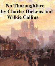 Title: No Thoroughfare, Author: Charles Dickens