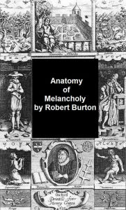 Title: Anatomy of Melancholy, Author: Robert Burton