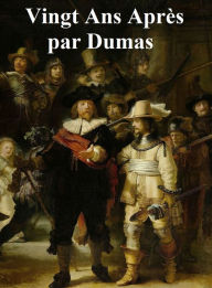 Title: Vingt Ans Apres, in the original French, Author: Alexandre Dumas