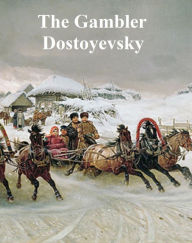 Title: The Gambler, Author: Fyodor Dostoyevsky