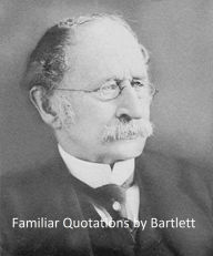Title: Familiar Quotations, Vintage Edition (Illustrated), Author: John Bartlett