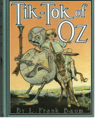 Title: Tik-Tok of Oz, Eighth of the Oz Books (Illustrated), Author: Frank Baum