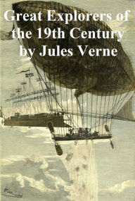 Title: Celebrated Travels and Travellers: The Great Explorers of the Nineteenth Century, Author: Jules Verne