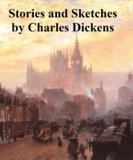 Title: Charles Dickens: 9 collections of short stories and sketches, Author: Charles Dickens