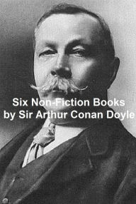 Title: Arthur Conan Doyle: 6 Non-Fiction Books, Author: Arthur Conan Doyle