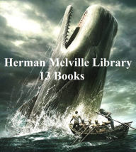 Title: Herman Melville Library: 13 Books, Author: Herman Melville