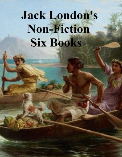 Jack London's Non-Fiction: six books