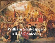 Title: Shakespeare's Comedies: 12 plays with line numbers, Author: William Shakespeare