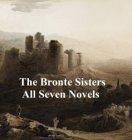 Title: The Bronte Family: 7 novels, poetry, and 2 biographies, Author: Charlotte Brontë