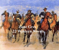 Title: Zane Grey: 22 Novels, Author: Zane Grey