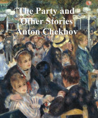 Title: The Party and Other Stories, Author: Anton Chekhov