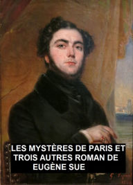 Title: Les Mystères de Paris et trois autres roman, Author: Eugene Sue