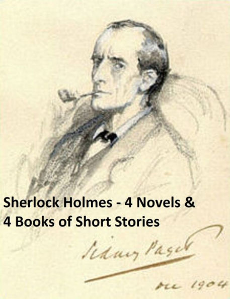Sherlock Holmes: 4 Novels and 4 Books of Stories