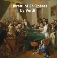 Title: Verdi: libretti of 27 operas, Author: Giuseppe Verdi