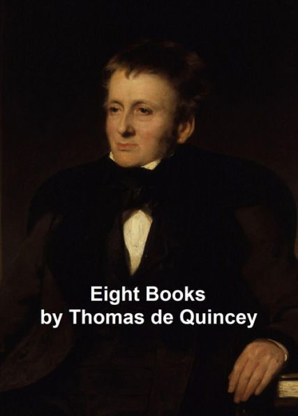 Thomas De Quincey: 8 Books by Thomas De Quincey | eBook | Barnes & Noble®