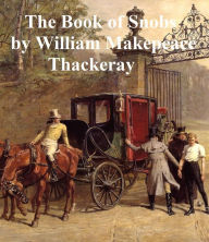 Title: The Book of Snobs, Author: William MakEFeace Thackeray