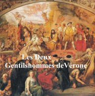 Title: Les Deux Gentilshommes de Verone (Two Gentlemen of Verona in French), Author: William Shakespeare