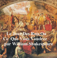 Title: Le Jour des Rois (Twelfth Night in French), Author: William Shakespeare