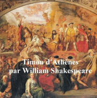 Title: Timon d'Athenes (Timon of Athens in French), Author: William Shakespeare