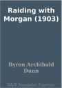 Raiding with Morgan (1903)