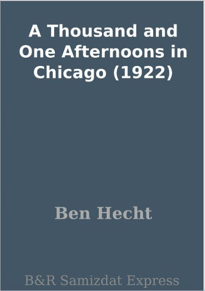 A Thousand and One Afternoons in Chicago (1922)