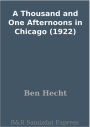 A Thousand and One Afternoons in Chicago (1922)