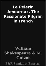 Title: Le Pelerin Amoureux, The Passionate Pilgrim in French, Author: William Shakespeare