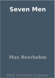 Title: Seven Men, Author: Max Beerbohm
