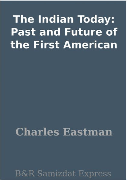 The Indian Today: Past and Future of the First American