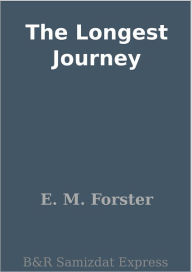 Title: The Longest Journey, Author: E. M. Forster