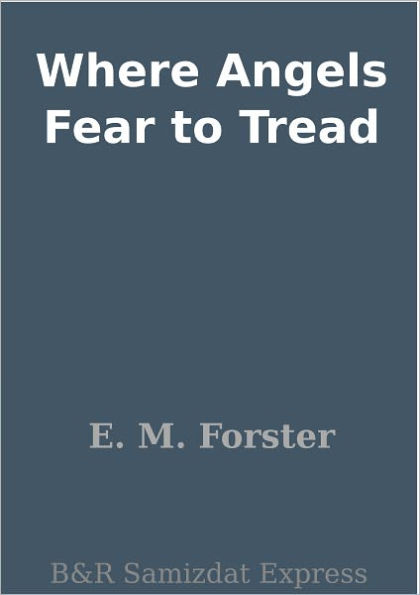 Where Angels Fear to Tread