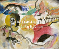 Title: The Half-Hearted, Author: John Buchan