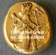 Title: Darius the Great, Author: Jacob Abbott