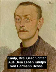 Title: Knulp, Drei Geschichten aus dem Leben Knulps, Author: Hermann Hesse