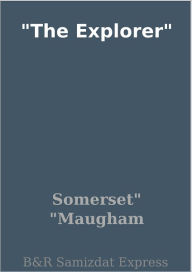 Title: The Explorer, Author: Somerset Maugham