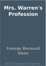 Title: Mrs. Warren's Profession, Author: George Bernard Shaw