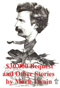 Title: The $30,000 Bequest and Other Stories, Author: Mark Twain