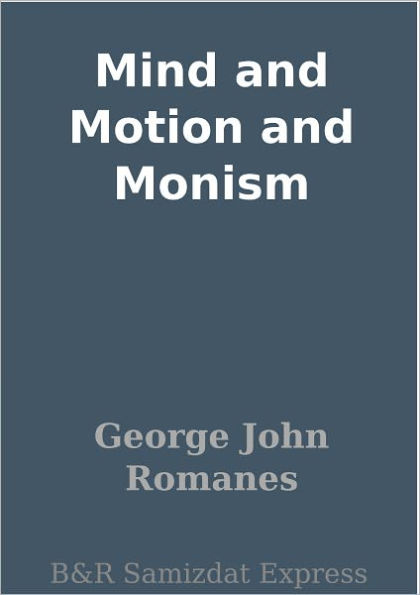 Mind and Motion and Monism