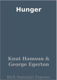 Title: Hunger, Author: Knut Hamsun