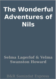 Title: The Wonderful Adventures of Nils, Author: Selma Lagerlöf