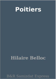 Title: Poitiers, Author: Hilaire Belloc