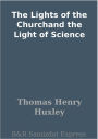 The Lights of the Churchand the Light of Science