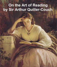 Title: On the Art of Reading, Author: Sir Arthur Thomas Quiller-Couch