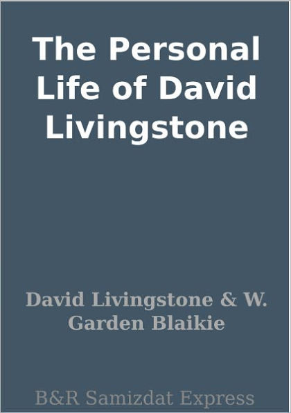 The Personal Life of David Livingstone