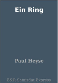 Title: Ein Ring, Author: Paul Heyse