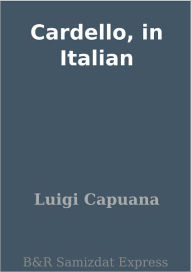 Title: Cardello, in Italian, Author: Luigi Capuana