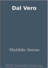 Title: Dal Vero, Author: Matilde Serao