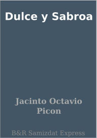 Title: Dulce y Sabroa, Author: Jacinto Octavio Picon