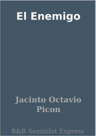 Title: El Enemigo, Author: Jacinto Octavio Picon